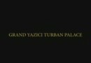 GRAND YAZICI TURBAN PALACE